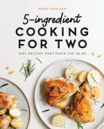 5-Ingredient Cooking for Two: 100+ Recipes Portioned for Pairs - Image 2