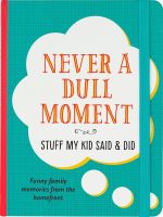 Never a Dull Moment (Stuff My Kid Said & Did) - Image 2